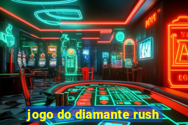 jogo do diamante rush